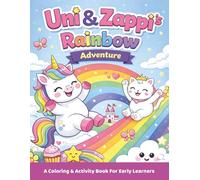 UNI & ZAPPI’S RAINBOW ADVENTURE: A Unicorn & Kitten Coloring & Activity Book for Kids Ages 3-8 - ABC Letter Tracing, Counting, Mazes & Early Learning Fun!