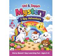 UNI & ZAPPI'S I SPY MYSTERY ADVENTURE: A Story-Based ABC Coloring & Activity Book for Kids Ages 3-6 | Letter Tracing, Hidden Clues, Puzzles, Mazes & Early Learning Fun (Uni & Zappi's Adventures)