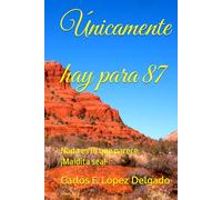 Únicamente hay para 87: Nada es lo que parece. ¡Maldita sea!