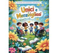 Unici e Meravigliosi: Libro da Colorare per Bambini sulla Diversità e Inclusione - Essere Speciali è una Forza!