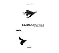 Unici. Non primi. Tra realtà e visione (Nuove voci)