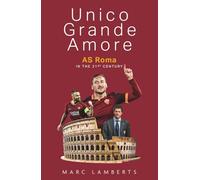 Unico Grande Amore: AS Roma in the 21st century