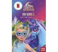 Unicorn Academy: Isabel and the Fairy Moon illustrated chapter book (Unicorn Academy: TV tie-in titles)