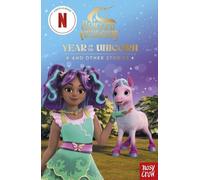 Unicorn Academy: Year of the Unicorn and other stories: An illustrated first chapter book for fans of the official Netflix series (4) (Unicorn Academy: TV tie-in titles)