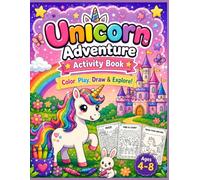 Unicorn Adventure Activity Book: Color, Play, Draw & Explore! Fun Coloring Pages, Mazes, Puzzles and Creative Activities for Kids Ages 4-8 (Magical Adventures Activity Books)