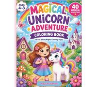 Unicorn Adventure Coloring Book for Kids: 40 Magical Unicorn Coloring Pages | Full of Cute Friends, Enchanted Castles, Rainbows & Fantasy Adventures | Ages 4-8 (Little Explorers Coloring Adventures)