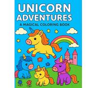 Unicorn Adventures: A Magical Coloring Book