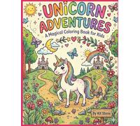 Unicorn Adventures: A Magical Coloring Book for Kids