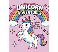 Unicorn Adventures Coloring Book For Kids Ages 4-8: 50 Fun And Magical Pictures - Bold And Easy Designs Single Sided Large Print
