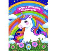 Unicorn Affirmation Coloring Book for Girls: Fun Positive Affirmations and Magical Coloring Pages for Ages 4-8