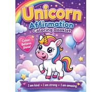 Unicorn Affirmation Coloring Book for Kids: Positive Affirmations & Fun Coloring Pages for Girls Ages 3-8 | Build Confidence, Self-Love & Kindness