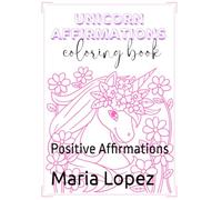 Unicorn Affirmation Coloring Book: Positive Affirmations