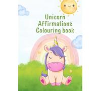 Unicorn Affirmation Colouring Book: Magical Words to Brighten Your Day