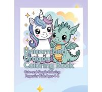 Unicorn and Dragon Coloring Book: Cute Fantasy Creatures for Kids Ages 4-8