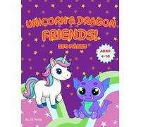 Unicorn and Dragon Friends!: Coloring Book, 250 Pages to Color, Ages 4-10