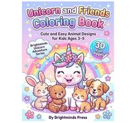 Unicorn and Friends Coloring Book: Cute and Easy Animal Designs for Kids Ages 3-5 (Brightminds Unicorn Adventures Series)