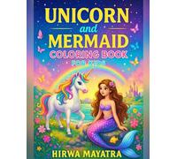UNICORN AND MERMAID COLORING BOOK FOR KIDS: MAGICAL UNICORNS, BEAUTIFUL MERMAIDS & FANTASY ADVENTURES WITH FRIENDS | FUN, MAGICAL & CREATIVE EASY TO ... FOR KIDS AGE 3-14 (MAGICAL UNICORN WORLD)