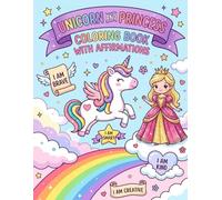 Unicorn and princess coloring book for kinds ages 4-8 |50 cute and Magical Designs with Positive Affirmations: Perfect for Girls Ages 3-5, 4-6, and 4-8