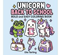 Unicorn Back to School Coloring Book: Cute School-Themed Coloring Pages for Creative Fun and Happy Learning Moments (Cozy Animal Coloring Series)