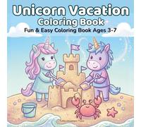 Unicorn Beach Vacation Coloring Book for Kids Ages 3-7: Beach Scenes, Cute Animals & Water Fun | Easy Coloring Pages for Toddlers, Preschoolers & ... (Little Dreamers Unicorn Coloring Books)