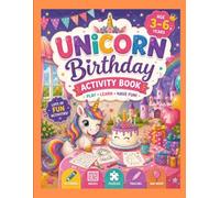 Unicorn Birthday Activity Book for Kids Ages 3-6: A Unicorn Birthday Activity Filled with Coloring, Mazes, Tracing, Puzzles, Matching, Hidden Objects & Fun Learning Activities
