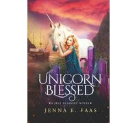 Unicorn Blessed: A Jelf Academy Novel (The Jelf Academy of Magic)