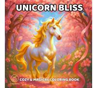 Unicorn Bliss: A Cozy and Magical Coloring Book with Realistic and Playful Unicorns in Scenic, Dreamy, and Whimsical Moments