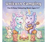 Unicorn Camping Coloring Book for Kids Ages 3-7: Cozy Forest Scenes, Cute Animals & Campfire Fun | Easy Coloring Pages for Toddlers. Preschool & Young Children