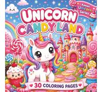 Unicorn Candy Land: Cute & Cozy Unicorn Coloring Book for Kids and Teens | Bold & Easy Magical Fantasy Pages for Relaxation and Fun (Kawaii Unicorn)