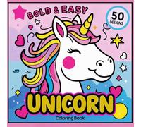 Unicorn Coloring Book: 50 Big, Bold and Easy Pages for Kids Ages 4-8 With Cute Illustrations Featuring Princess, Dancing Mermaid, Gnome, Butterfly and Motorcycle (Girls Children Art)