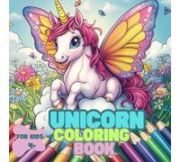 Unicorn Coloring Book. 60 Adorable Unicorn Illustrations for Stress Relief and Mindfulness.: Magical Unicorn Activity Book For Kids Age 4+. Best Gift Idea.