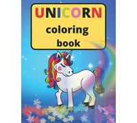 UNICORN COLORING BOOK: 72 pages of Cute Content, FOR KIDS AGES 4-8 !