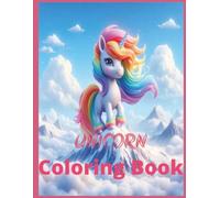 Unicorn Coloring Book: A Whimsical Unicorn Coloring Adventure for Kids Ages 4-8 | 30+ Fun and Enchanting Designs | Perfect Gift for Birthdays, Holidays & Creative Playtime