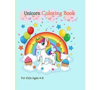 Unicorn Coloring Book: Cute & Magical Unicorns, Rainbows, and Fun Designs for Kids Ages 4-8