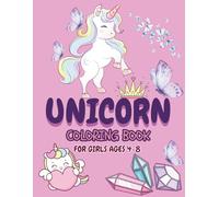 Unicorn Coloring Book for Girls Ages 4-8: 50+ unique illustrations, hearts, beautiful designs and fun activities for kids