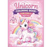 Unicorn Coloring Book for Girls Big Cute & Simple Unicorn Designs for Kids Ages 4-8: Fun and Relaxing Coloring Pages with Magical Unicorns, Flowers, Hearts, and Cute Scenes for Young Children