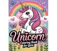 Unicorn Coloring Book for Girls: Fun Activity Pages For Young Artists With Cute Fantasy Animals And Dreamy Adventure Illustrations