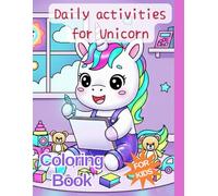 Unicorn Coloring Book for Kids: 41 Fun Drawings of a Cute Unicorn Going About His Daily Life