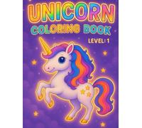 UNICORN COLORING BOOK for Kids Age 3-7: Simple & Cute Unicorn, Bonus Activities: Level 1 - Big, Simple, Cute Unicorns for Little Hands | Toddlers & ... & Activities Inside (MAGICAL UNICORN WORLD)
