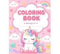 Unicorn Coloring Book for Kids Aged 4-8: Cute Unicorns, Rainbows, Cupcakes and Magical Friends