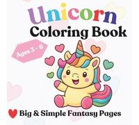 Unicorn Coloring Book for kids Ages 3-6: Cute Fantasy Coloring Pages with Unicorns, Fairies & Magical Creatures (Cute Animals Coloring Books for Kids)