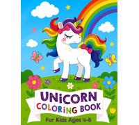 Unicorn Coloring Book for Kids Ages 3-8: Cute Rainbow Fantasy Animals with Easy Bold Designs, Large Print Pages, Fun Activity Scenes for Girls, Preschoolers and Beginners