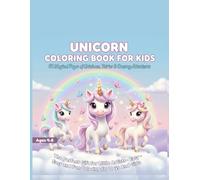 Unicorn Coloring Book for Kids Ages 4-8: 40 Magical Pages of Rainbows, Fairies, and Dreamy Adventures - Easy and Fun Coloring for Boys and Girls - The Perfect Gift for Little Artists