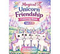Unicorn Coloring Book for Kids Ages 4-8: 50 Cute and Magical Unicorn, Fairy, and Animal Friends Coloring Pages for Girls and Boys (Magical Dreams Coloring Series)