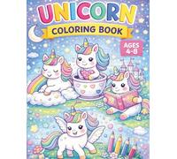 Unicorn Coloring Book for Kids Ages 4-8: Cute and Easy Unicorns, Rainbows, Stars and Magical Fantasy Scenes for Girls and Boys: 35 Fun and Simple ... Motor Skills (Cute Coloring Books for Kids)