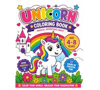 Unicorn Coloring Book for Kids Ages 4-8: Cute Magical Unicorns, Rainbows, Castles, Flowers & Fun Fantasy Adventures for Girls and Boys