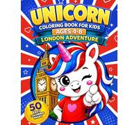 Unicorn Coloring Book for Kids Ages 4-8: London Adventure (Unicorn Adventures Coloring Book)