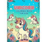 Unicorn Coloring Book for Kids Ages 4-8: Magical Unicorns, Rainbows & Fairies - Fun and Relaxing Coloring Pages for Girls: A Cute and Whimsical ... Designs to Spark Creativity and Imagination