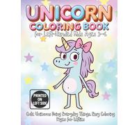 Unicorn Coloring Book for Left-Handed Kids Ages 3-6: Cute Unicorns Doing Everyday Things - Easy Coloring Pages for Lefties: Perfect for Preschool and ... Fun, Wholesome Scenes with Bold, Simple Lines