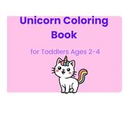 Unicorn Coloring Book for Toddlers Ages 2-4: Cute and Simple Unicorns and Catcorns